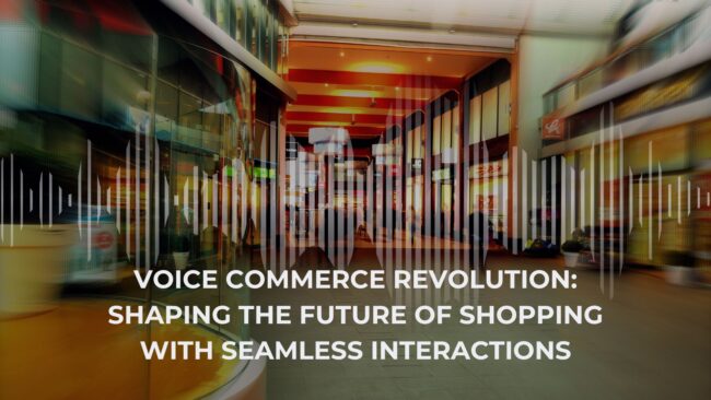VOICE COMMERCE REVOLUTION SHAPING THE FUTURE OF SHOPPING WITH SEAMLESS INTERACTIONS v commerce